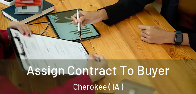  Assign Contract To Buyer Cherokee ( IA )