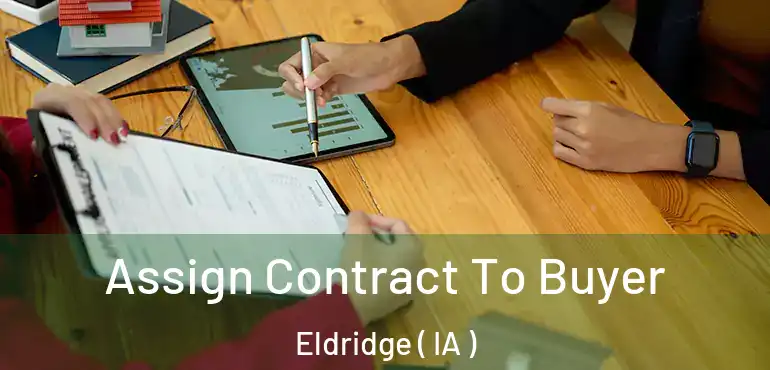  Assign Contract To Buyer Eldridge ( IA )