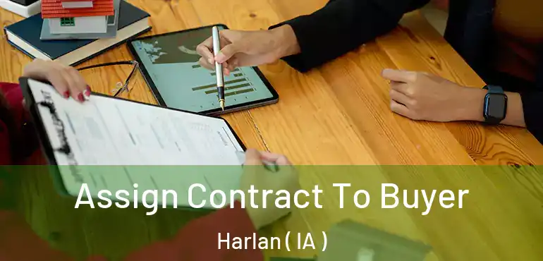  Assign Contract To Buyer Harlan ( IA )