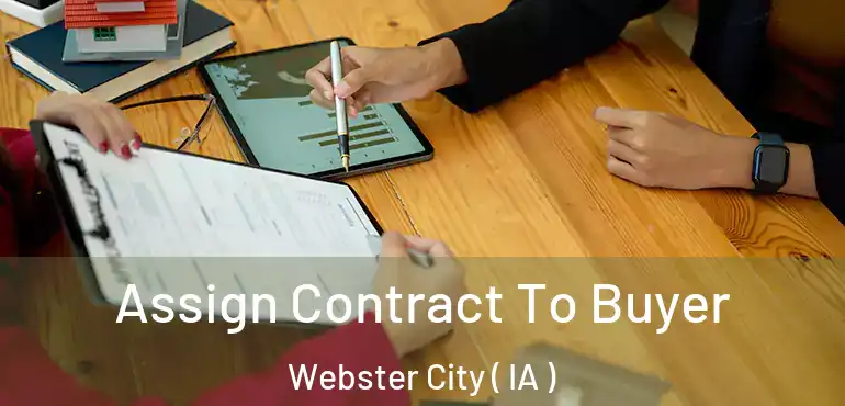  Assign Contract To Buyer Webster City ( IA )