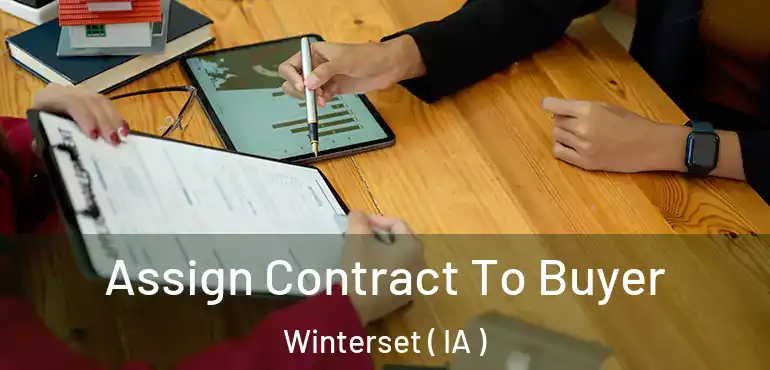  Assign Contract To Buyer Winterset ( IA )