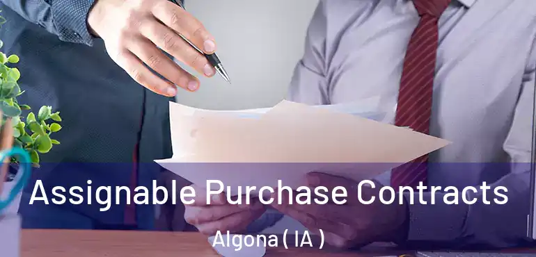  Assignable Purchase Contracts Algona ( IA )