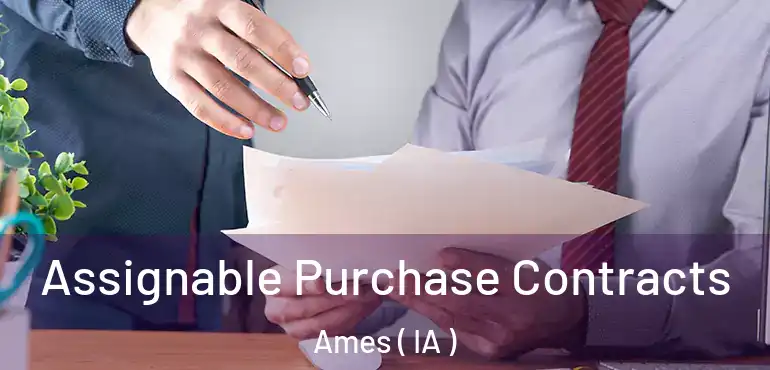  Assignable Purchase Contracts Ames ( IA )