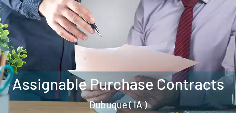  Assignable Purchase Contracts Dubuque ( IA )
