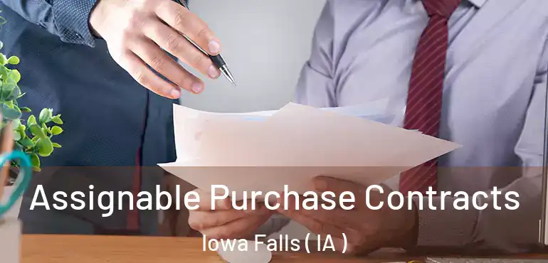  Assignable Purchase Contracts Iowa Falls ( IA )