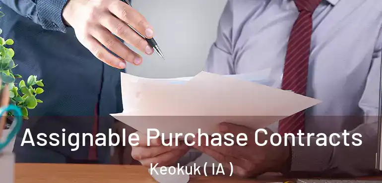  Assignable Purchase Contracts Keokuk ( IA )