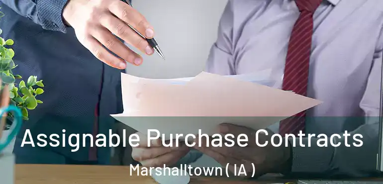  Assignable Purchase Contracts Marshalltown ( IA )