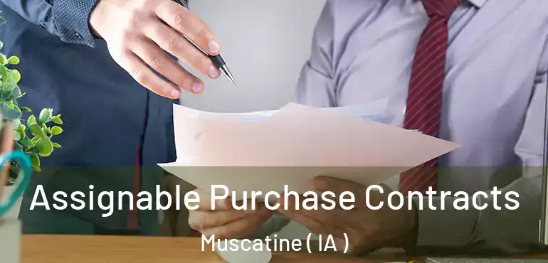  Assignable Purchase Contracts Muscatine ( IA )