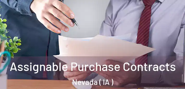  Assignable Purchase Contracts Nevada ( IA )