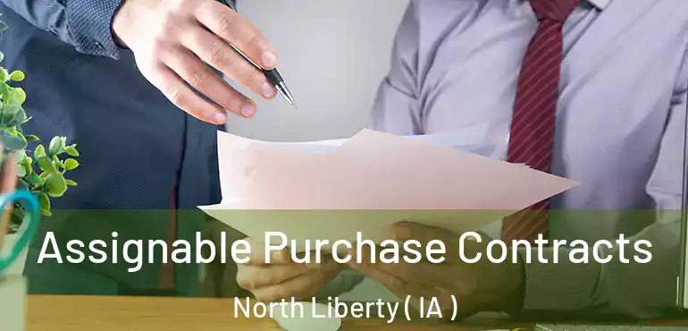  Assignable Purchase Contracts North Liberty ( IA )
