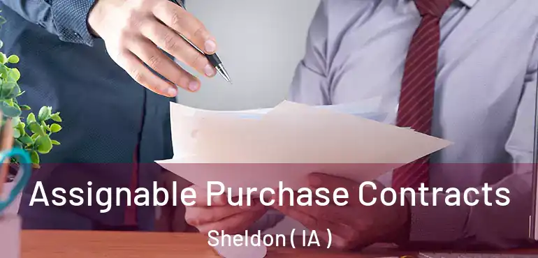 Assignable Purchase Contracts Sheldon ( IA )