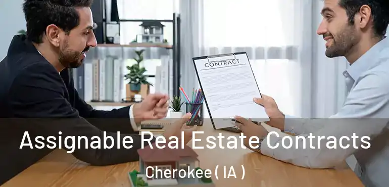  Assignable Real Estate Contracts Cherokee ( IA )