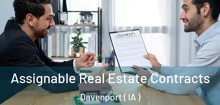  Assignable Real Estate Contracts Davenport ( IA )