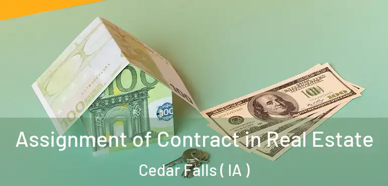  Assignment of Contract in Real Estate Cedar Falls ( IA )