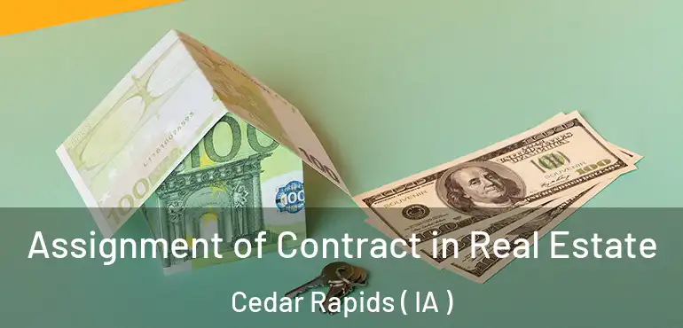  Assignment of Contract in Real Estate Cedar Rapids ( IA )
