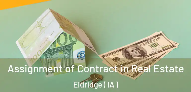  Assignment of Contract in Real Estate Eldridge ( IA )