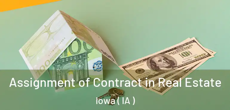  Assignment of Contract in Real Estate Iowa ( IA )