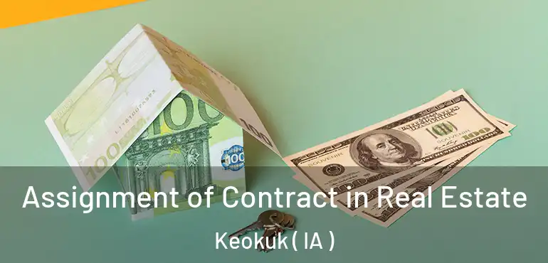  Assignment of Contract in Real Estate Keokuk ( IA )
