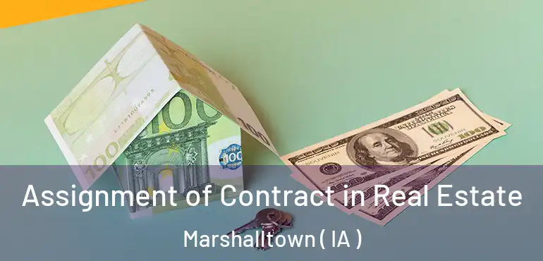  Assignment of Contract in Real Estate Marshalltown ( IA )