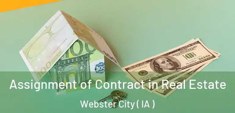  Assignment of Contract in Real Estate Webster City ( IA )