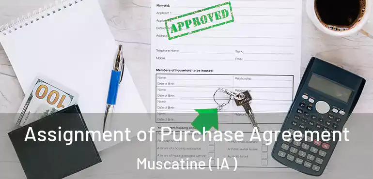  Assignment of Purchase Agreement Muscatine ( IA )