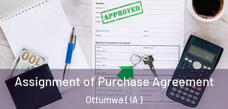  Assignment of Purchase Agreement Ottumwa ( IA )
