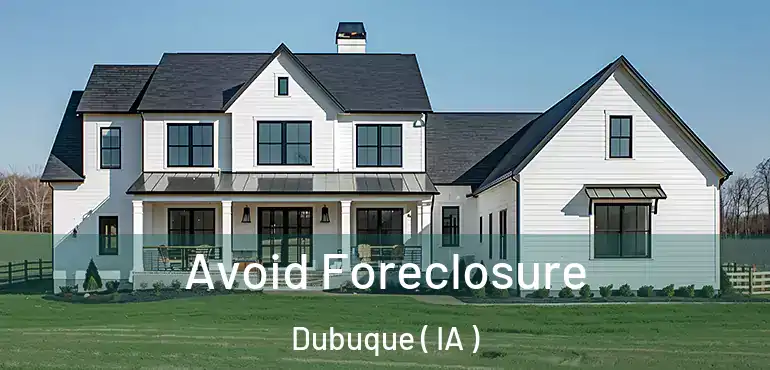  Avoid Foreclosure Dubuque ( IA )