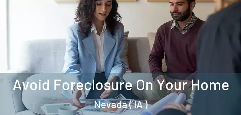  Avoid Foreclosure On Your Home Nevada ( IA )