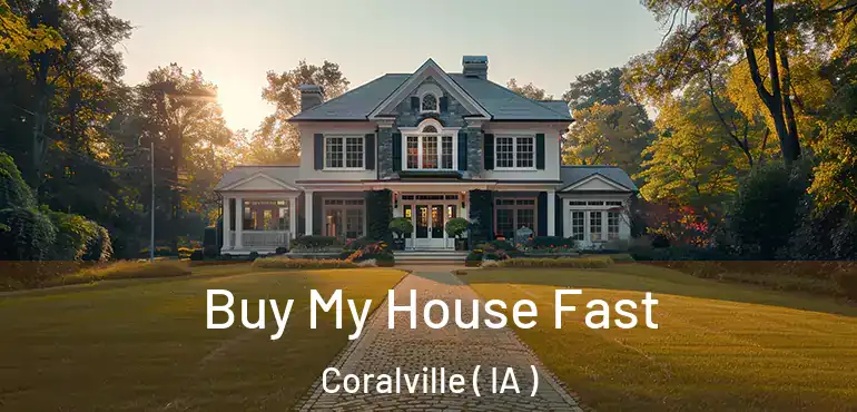  Buy My House Fast Coralville ( IA )