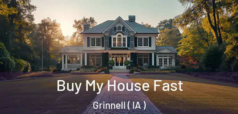  Buy My House Fast Grinnell ( IA )