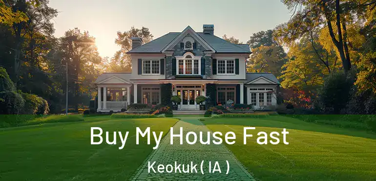  Buy My House Fast Keokuk ( IA )