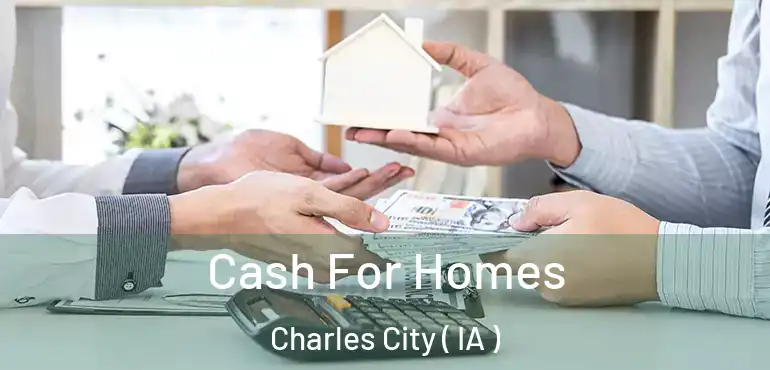  Cash For Homes Charles City ( IA )
