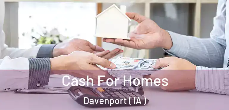  Cash For Homes Davenport ( IA )