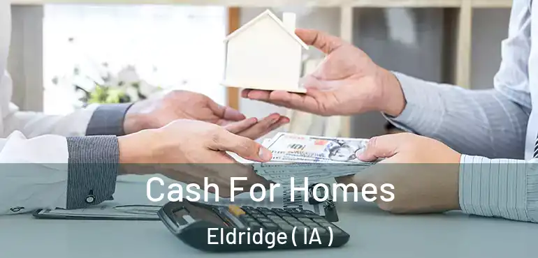  Cash For Homes Eldridge ( IA )