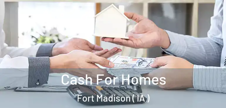  Cash For Homes Fort Madison ( IA )