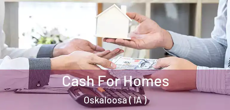 Cash For Homes Oskaloosa ( IA )