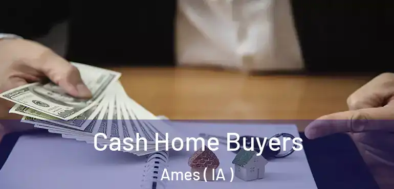  Cash Home Buyers Ames ( IA )