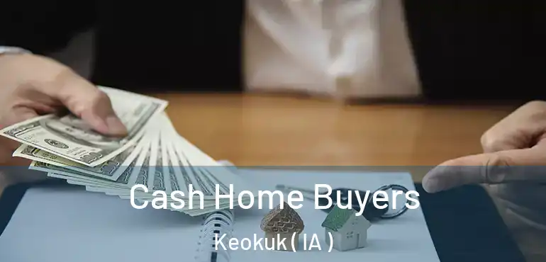  Cash Home Buyers Keokuk ( IA )
