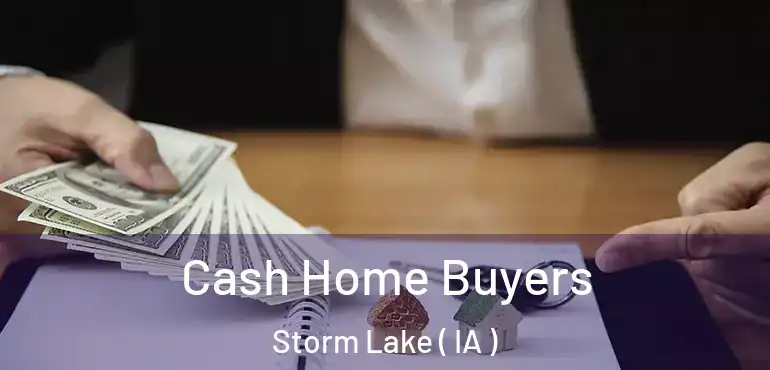  Cash Home Buyers Storm Lake ( IA )