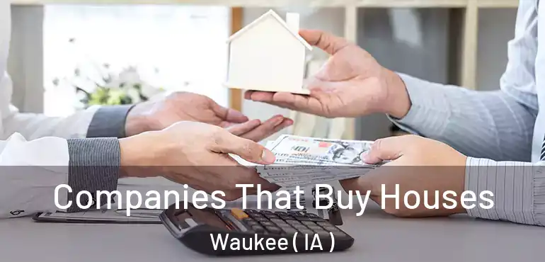  Companies That Buy Houses Waukee ( IA )