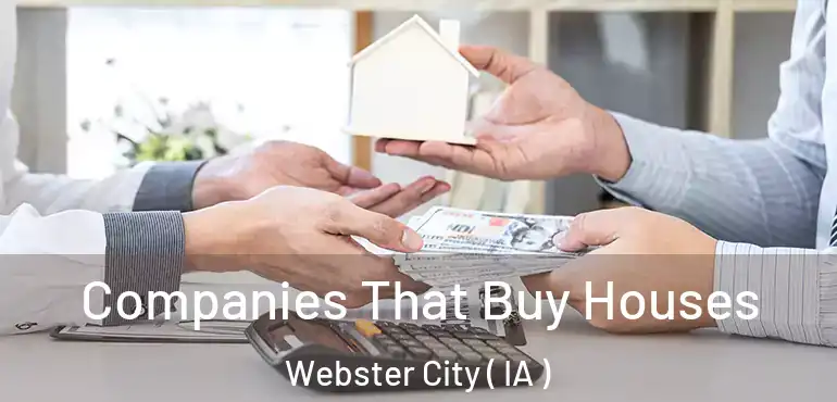  Companies That Buy Houses Webster City ( IA )
