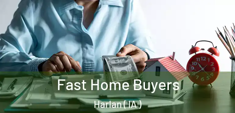  Fast Home Buyers Harlan ( IA )