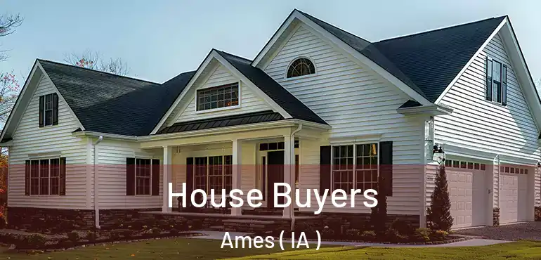  House Buyers Ames ( IA )