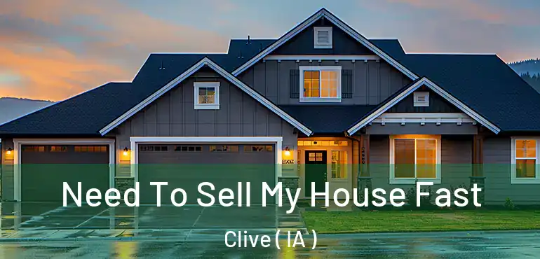  Need To Sell My House Fast Clive ( IA )