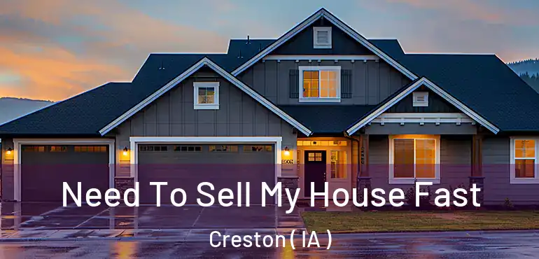  Need To Sell My House Fast Creston ( IA )