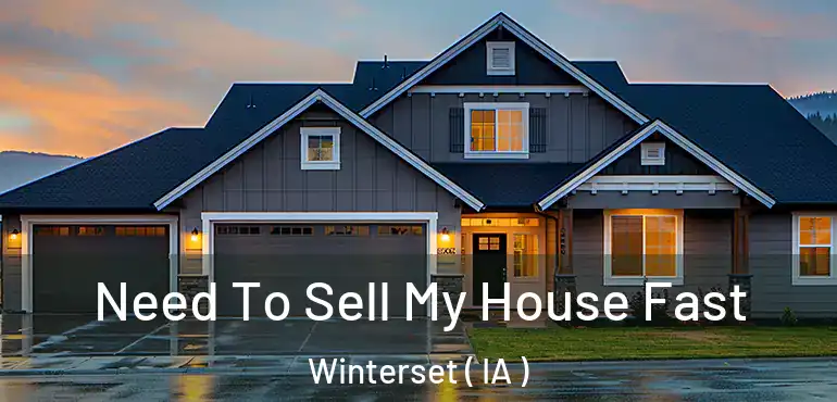  Need To Sell My House Fast Winterset ( IA )