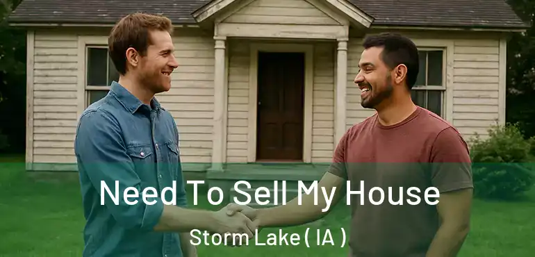  Need To Sell My House Storm Lake ( IA )