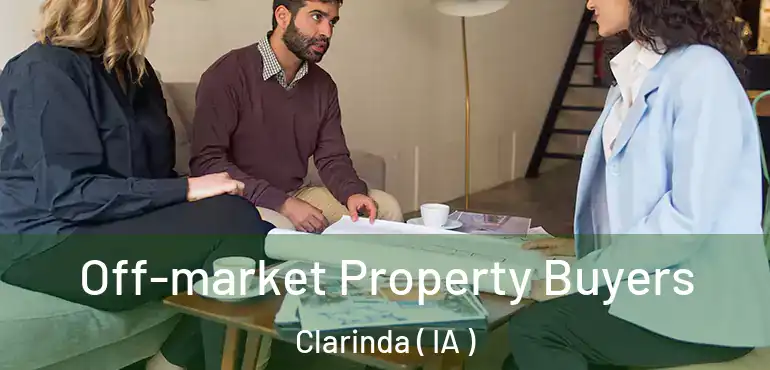  Off-market Property Buyers Clarinda ( IA )