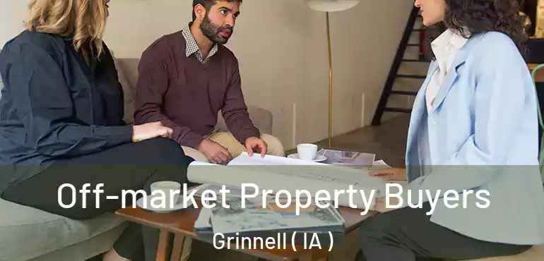  Off-market Property Buyers Grinnell ( IA )
