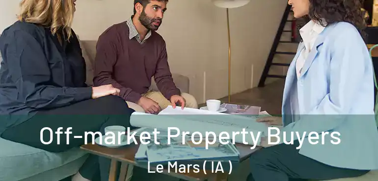  Off-market Property Buyers Le Mars ( IA )